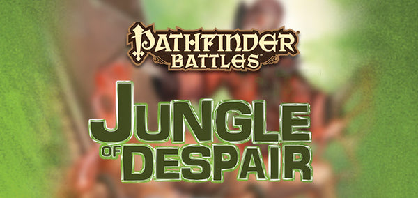 Pathfinder Battles: Jungle of Despair Miniatures